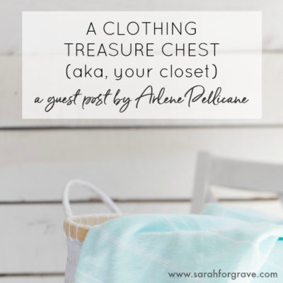 A Clothing Treasure Chest (aka, Your Closet)