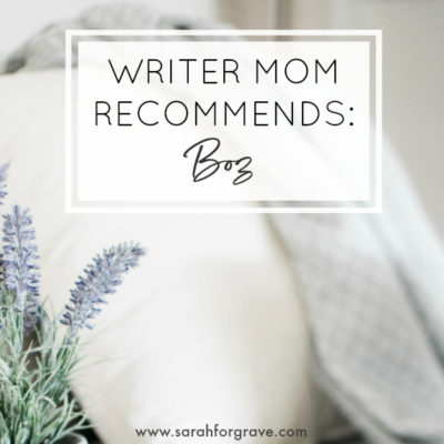 Writer Mom Recommends: Boz