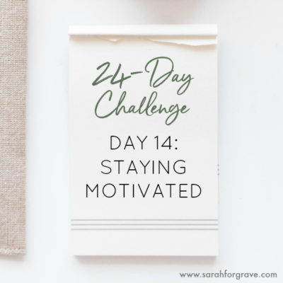 24-Day Challenge, Day 14: Staying Motivated