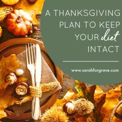 A Thanksgiving Plan to Keep Your Diet Intact