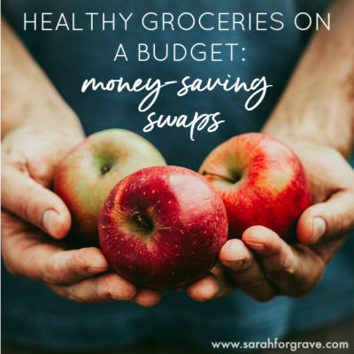 Healthy Groceries on a Budget: 5 Money-Saving Swaps