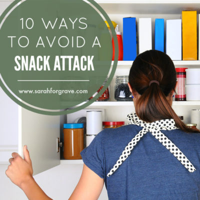 10 Ways to Avoid a Snack Attack