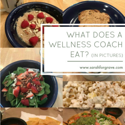 What Does a Wellness Coach Eat? (in pictures): Week 3