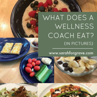 What Does a Wellness Coach Eat? (in pictures): Week 4