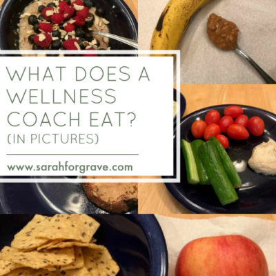 What Does a Wellness Coach Eat? (in pictures): Week 5