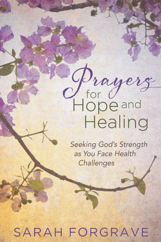 Prayers For Hope And Healing Sarah Forgrave