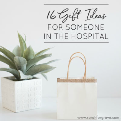 16 Gift Ideas for Someone in the Hospital