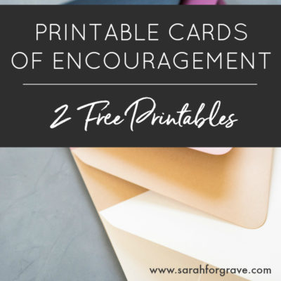 Printable Cards of Encouragement (2 Free Printables!)