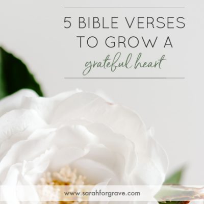 5 Bible Verses to Grow a Grateful Heart