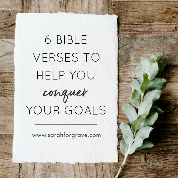 6 Bible Verses to Help You Conquer Your Goals